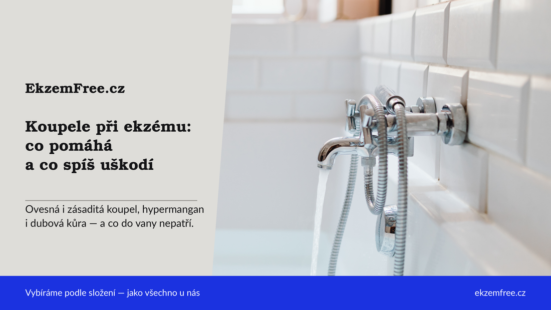 Koupele při ekzému a citlivé pokožce: co pomáhá a co spíš uškodí