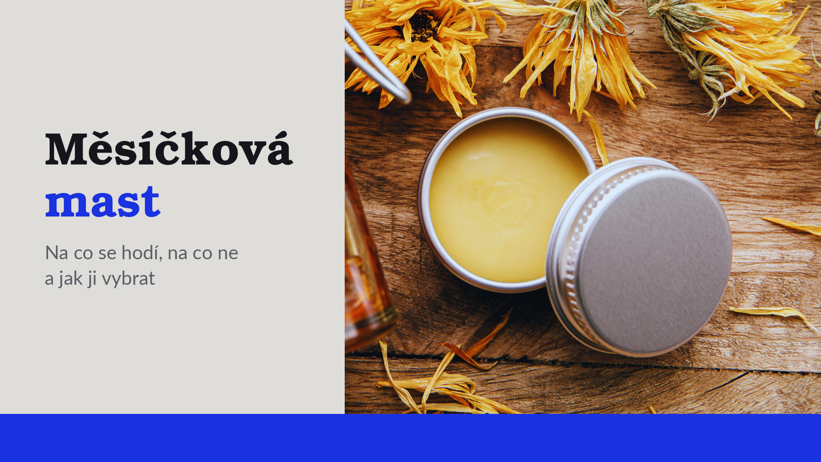 Měsíčková mast: na co se hodí, na co ne a jak ji vybrat